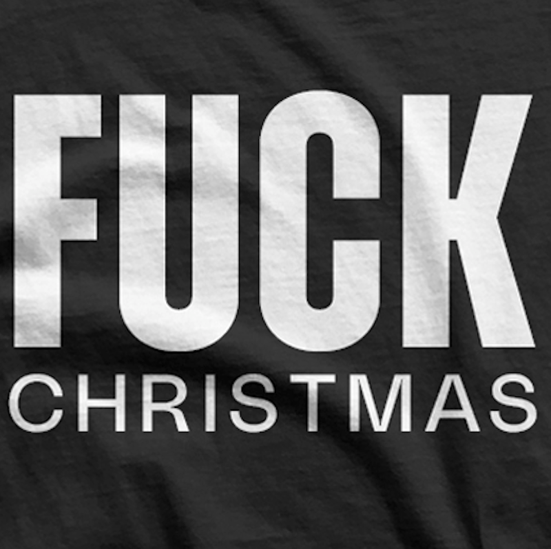 Fuck Christmas Tee Shirt